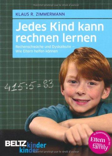 Jedes Kind kann rechnen lernen: Rechenschwäche und Dyskalkulie - Wie Eltern helfen können (kinderkinder)