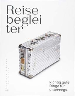 Reisebegleiter: Richtig gute Dinge für unterwegs