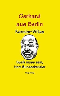 Gerhard aus Berlin - Kanzler Witze: Spaß muss sein, Herr Bundeskanzler