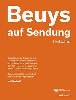 Beuys auf Sendung: Bestandskatalog des Joseph Beuys Medien-Archivs in der Nationalgalerie im Hamburger Bahnhof – Museum für Gegenwart, Staatliche Museen zu Berlin