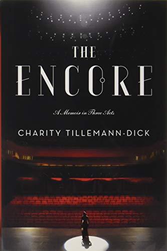 The Encore: A Memoir in Three Acts