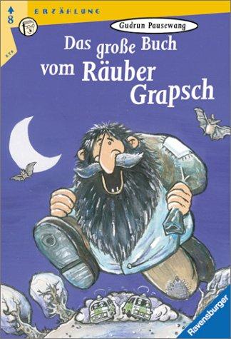 Das große Buch vom Räuber Grapsch