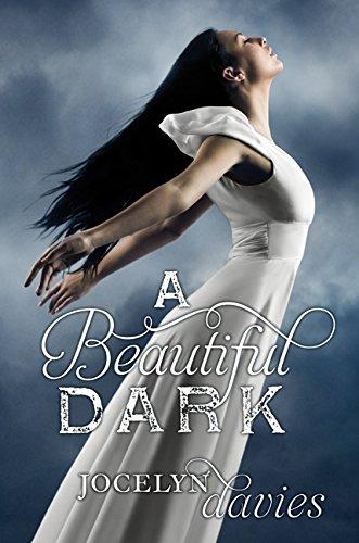 A Beautiful Dark (Beautiful Dark Trilogy 1)