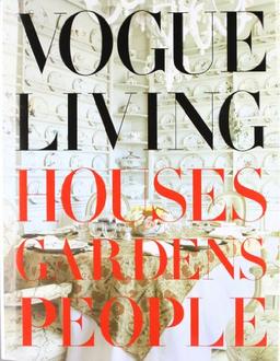 Vogue Living: Houses, Gardens, People