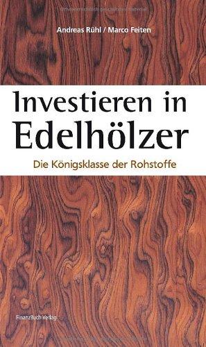 Investieren in Edelhölzer: Die Königsklasse der Rohstoffe