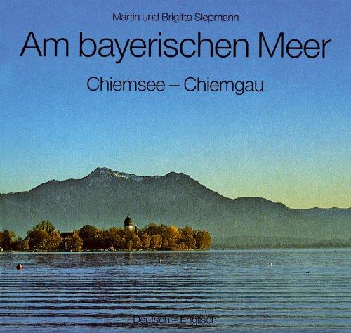 Am bayerischen Meer. Chiemsee, Chiemgau