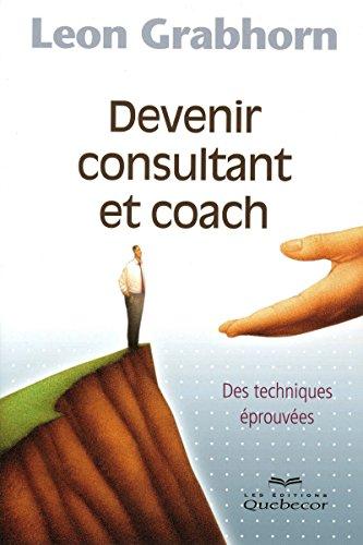 Devenir consultant et coach - Des techniques éprouvés (Psychologie)