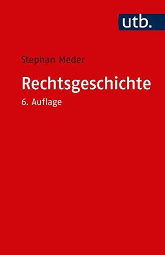 Rechtsgeschichte: Eine Einführung