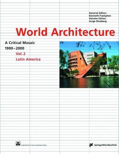 World Architecture 1900-2000: A Critical Mosaic: Latin America