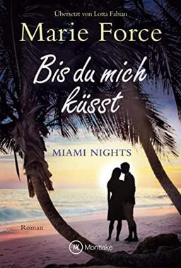 Bis du mich küsst (Miami Nights, 1)