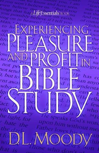 Experiencing Pleasure and Profit in Bible Study: XXX (Life Essentials Book)