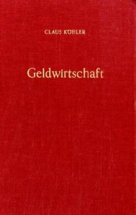 Geldwirtschaft.: Bd. I: Geldversorgung und Kreditpolitik.