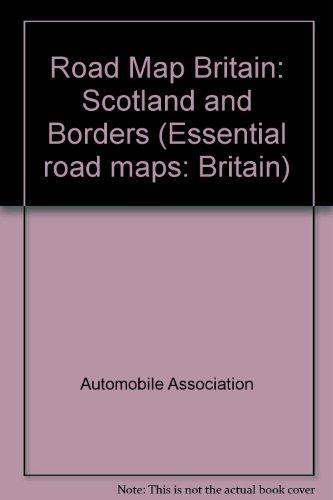 Scotland and Borders (Essential road maps: Britain)