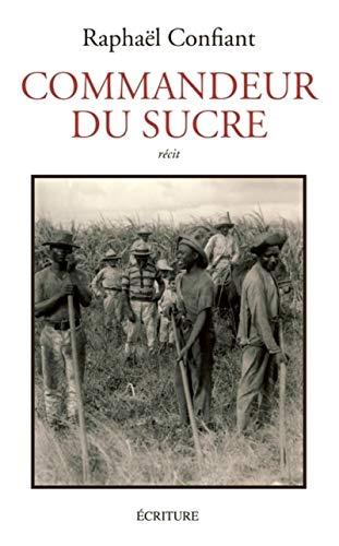 Commandeur du sucre : récit