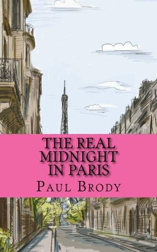 The Real Midnight In Paris: A History of the Expatriate Writers in Paris That Made Up the Lost Generation (Bookcaps Study Guides)