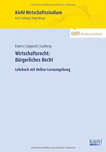 Wirtschaftsrecht: Bürgerliches Recht: Lehrbuch mit Online-Lernumgebung.