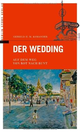 Der Wedding - Auf dem Weg von Rot nach Bunt