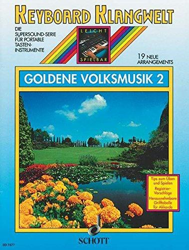 Goldene Volksmusik 2: 19 neue Arrangements. Keyboard. (Keyboard Klangwelt)