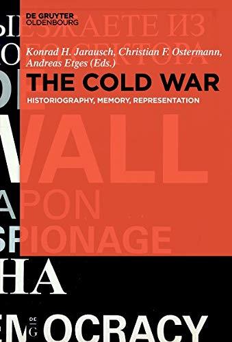 The Cold War: Historiography, Memory, Representation