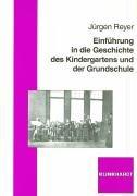 Einführung in die Geschichte des Kindergartens und der Grundschule