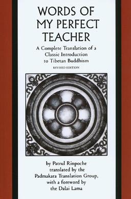 The Words of My Perfect Teacher: A Complete Translation of a Classic Introduction to Tibetan Buddhism (Sacred Literature)