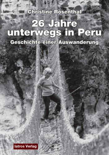 Unterwegs in Peru: Geschichte einer Auswanderung