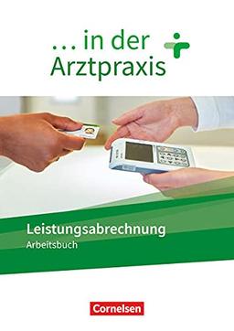 ... in der Arztpraxis - Neue Ausgabe: Leistungsabrechnung in der Arztpraxis - Arbeitsbuch