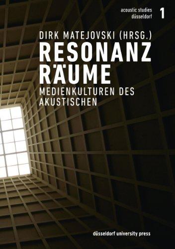 Resonanzräume: Medienkulturen des Akustischen