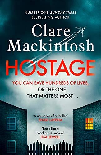 Hostage: The unputdownable, pulse-pounding new thriller from the Number One Sunday Times bestselling author: The gripping new Sunday Times bestselling thriller