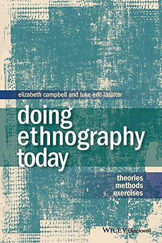 Doing Ethnography Today: Theories, Methods, Exercises