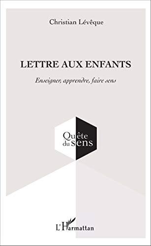 Lettre aux enfants : enseigner, apprendre, faire sens