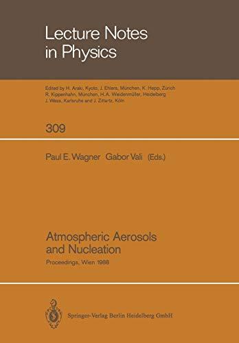 Atmospheric Aerosols and Nucleation: Proceedings of the Twelfth International Conference on Atmospheric Aerosols and Nucleation, Held at the ... (Lecture Notes in Physics, 309, Band 309)