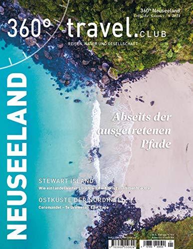 360° Neuseeland - Ausgabe Frühjahr/Sommer 2021: Abseits der ausgetretenen Pfade (360° Neuseeland: Reisen, Natur und Gesellschaft)