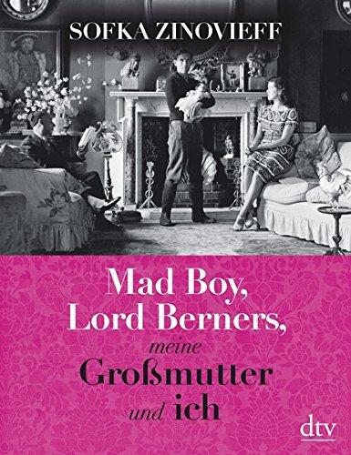 Mad Boy, Lord Berners, meine Großmutter und ich: Memoir