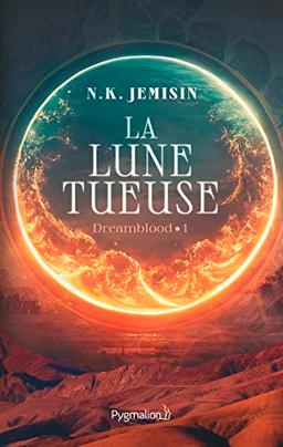 Dreamblood. Vol. 1. La Lune tueuse