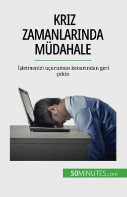 Kriz zamanlarında müdahale: İşletmenizi uçurumun kenarından geri çekin: ¿¿letmenizi uçurumun kenar¿ndan geri çekin