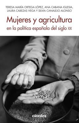 Mujeres y agricultura en la política española del siglo XX (Historia. Serie menor)