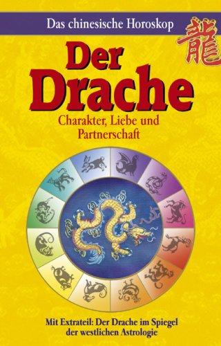 Chinesisches Horoskop - Der Drache: Charakter, Liebe und Partnerschaft