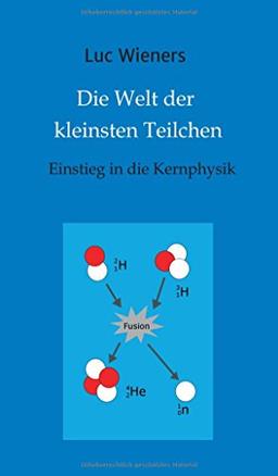 Die Welt der kleinsten Teilchen: Einstieg in die Kernphysik