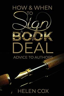 How and When to Sign a Book Deal: Advice to Authors Book 1