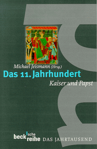 Das 11. Jahrhundert: Kaiser und Papst