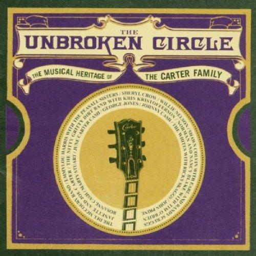 The Unbroken Circle -- The Musical Heritage Of The Carter Family