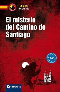 El misterio del Camino de Santiago: Lernkrimi Spanisch. Lernziel Grammatik - Niveau A2 (Compact Lernkrimi - Kurzkrimis)