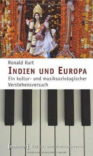 Indien und Europa: Ein kultur- und musiksoziologischer Verstehensversuch