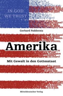 Amerika. Mit Gewalt in den Gottesstaat