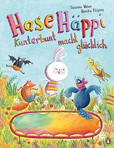 Hase Häppi – Kunterbunt macht glücklich: Ein Bilderbuch über ab 3 Jahren