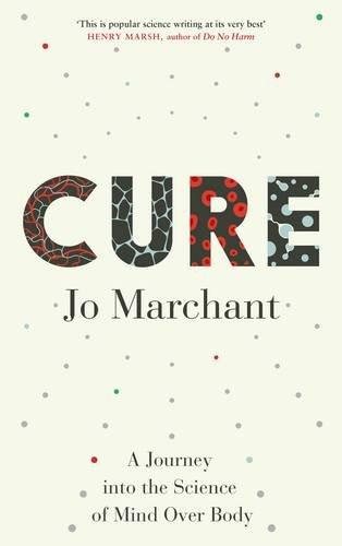 Cure: A Journey into the Science of Mind Over Body