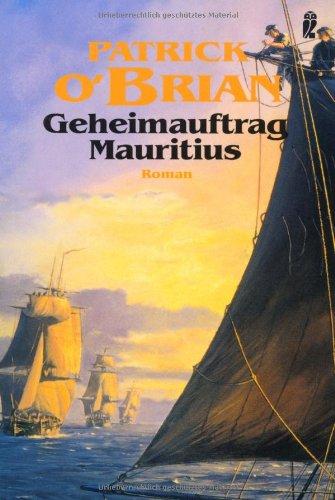 Geheimauftrag Mauritius: Roman (Ein Jack-Aubrey-Roman)