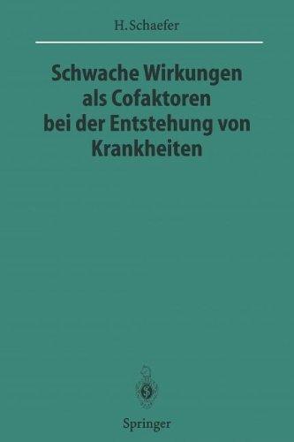 Schwache Wirkungen als Cofaktoren bei der Entstehung von Krankheiten (Sitzungsberichte der Heidelberger Akademie der Wissenschaften / Sitzungsber.Heidelberg 95/96)