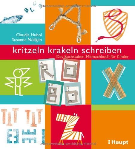 kritzeln, krakeln, schreiben: Das Buchstaben-Mitmachbuch für Kinder